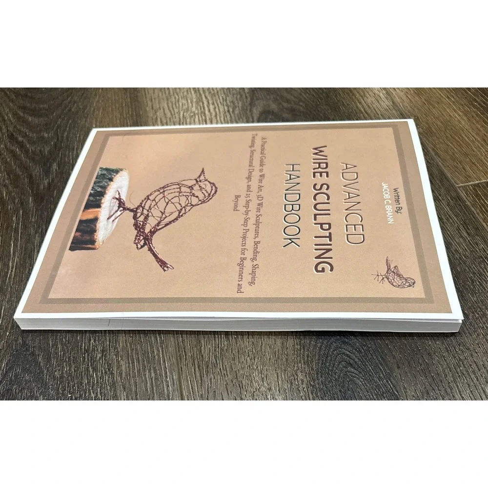 Advanced Wire Sculpting Handbook: A Practical Guide‎ to Wire Art